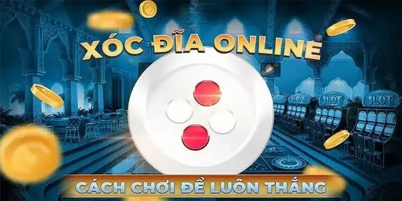 Quy tắc chơi và phương thức đặt cược trong xóc đĩa